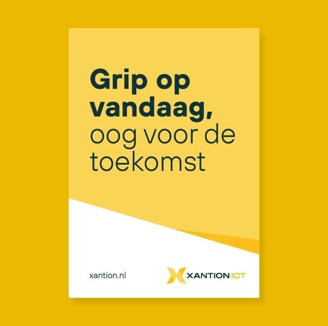 Poster met de tekst: 'Grip op vandaag, oog voor de toekomst' en het Xantion ICT-logo.